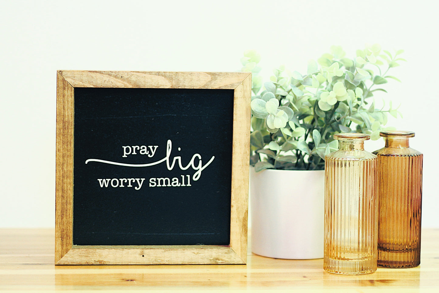 Pray Big Worry Small