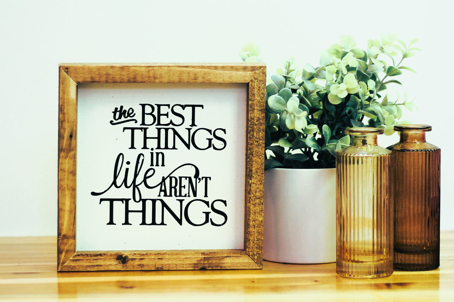 The Best Things In Life Aren't Things
